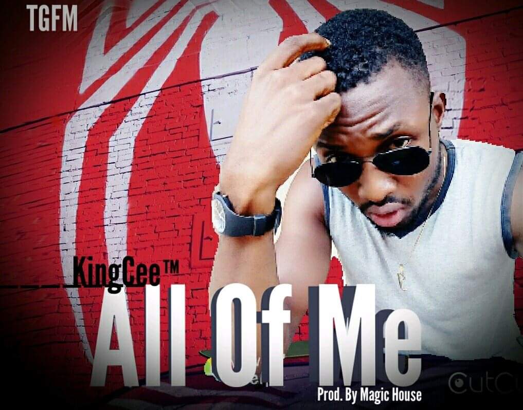 New Music: KingCee — ”All Of Me” Download