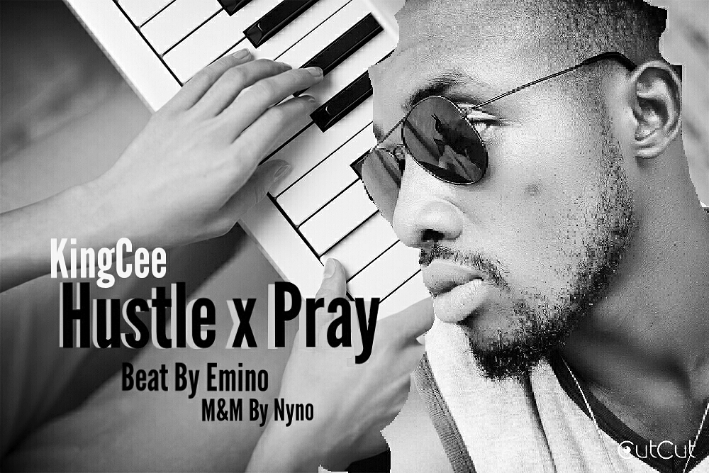 New Music: KingCee ‘Hustle & Pray’ – Download and Listen