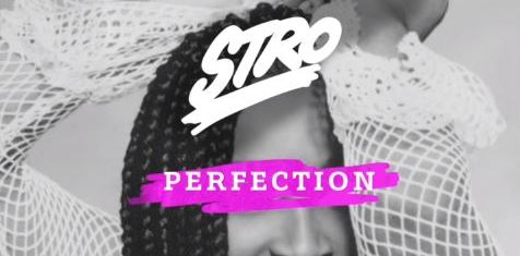 New Music: Stro – ‘Perfection’
