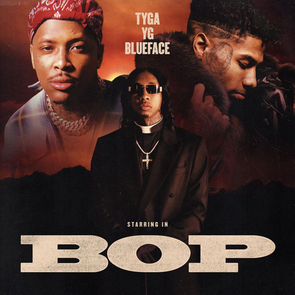 Stream New Song Tyga Feat Bluceface and YG ‘Bop’ – Listen
