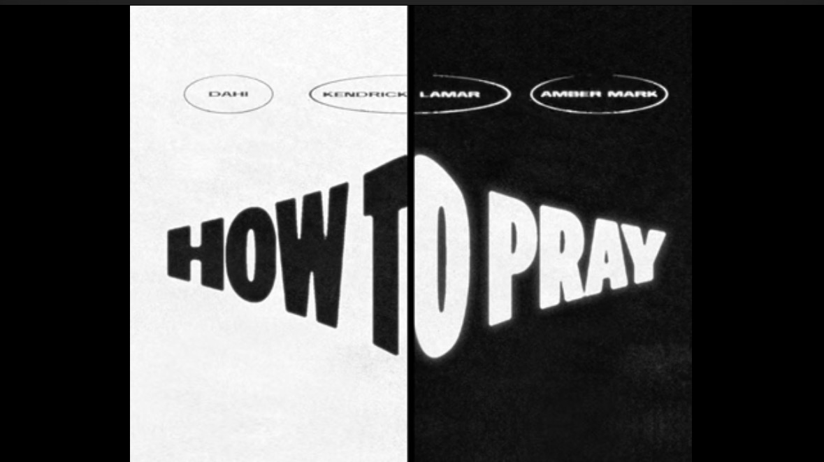 Dahi “How To Pray” ft. Kendrick Lamar & Amber Mark: Review, Video